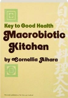 Macrobiotic Kitchen: Key to Good Health