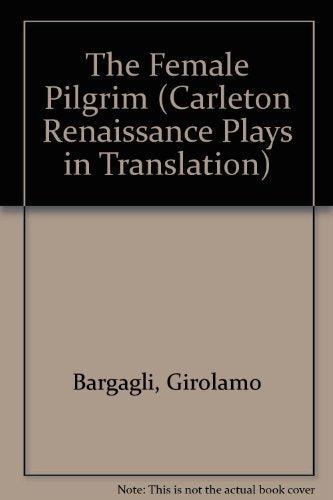 Girolamo Bargagli: The Female Pilgrim book cover