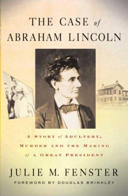 Case of Abraham Lincoln: A Story of Adultery, Murder, and the Making of a Great President book cover