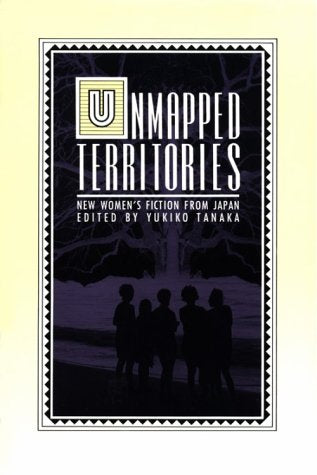 Unmapped Territories: New Women's Fiction from Japan book cover