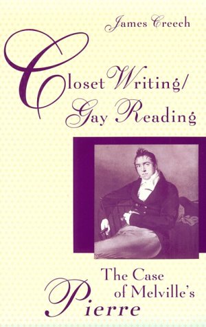 Closet Writing/Gay Reading: The Case of Melville's Pierre