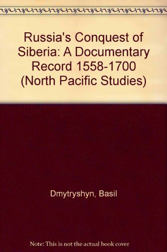 Russia's Conquest of Siberia, 1558-1700