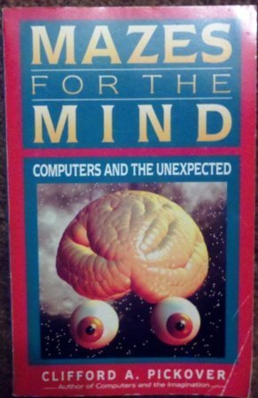 Mazes for the Mind: Computers and the Unexpected book cover