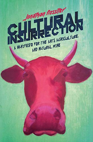 Cultural Insurrection: A Manifesto for Arts, Agriculture, and Natural Wine book cover
