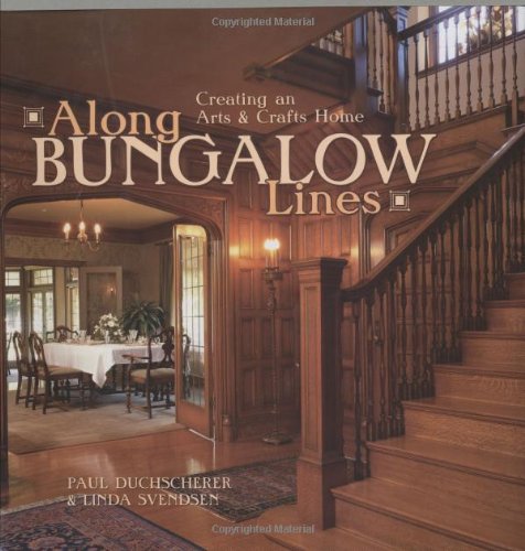 Along Bungalow Lines: Creating an Arts & Crafts Home book cover