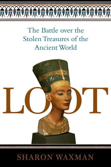 Loot: The Battle Over the Stolen Treasures of the Ancient World book cover