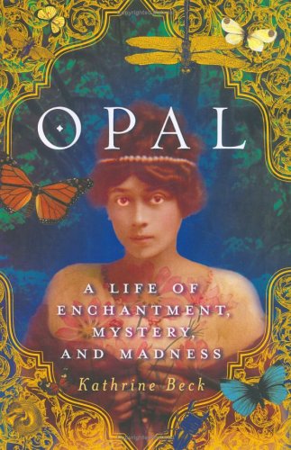 Opal: A Life of Enchantment, Mystery, and Madness book cover