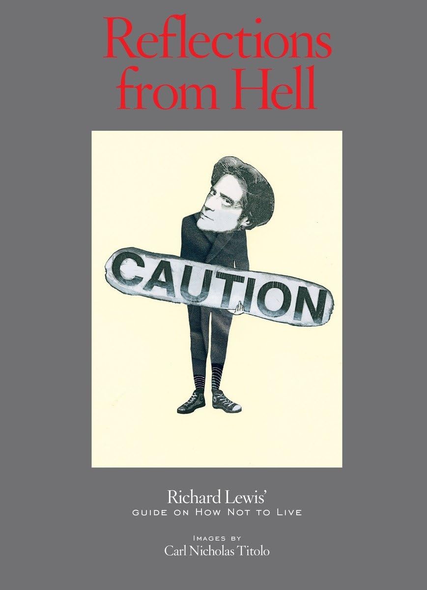 Reflections from Hell: Richard Lewis' Guide on How Not to Live book cover