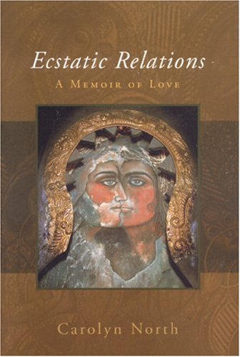 Ecstatic Relations: A Memoir of Love book cover
