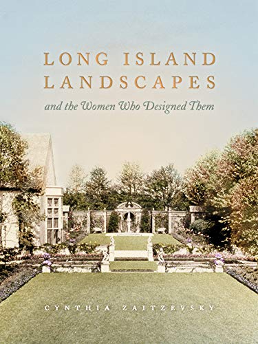 Long Island Landscapes and the Women Who Designed Them book cover