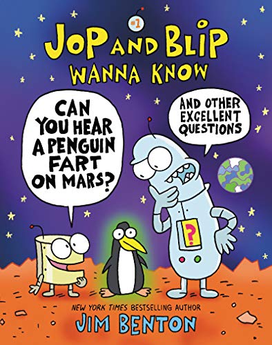 Jop and Blip Wanna Know #1: Can You Hear a Penguin Fart on Mars?: And Other Excellent Questions book cover