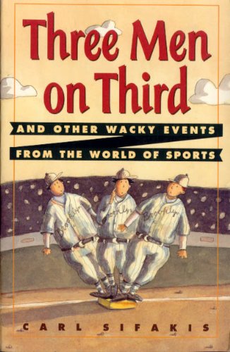 Three Men on Third and Other Wacky Events from the World of Sports book cover