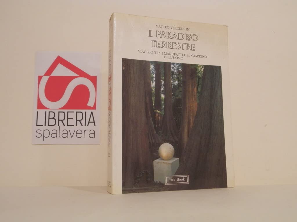 Il paradiso terrestre: Viaggio tra i manufatti del giardino dell'uomo (Italian Edition) book cover