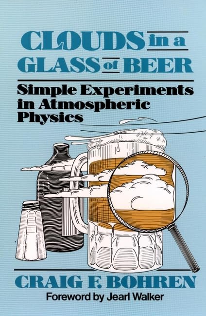 Clouds in a Glass of Beer: Simple Experiments in Atmospheric Physics book cover