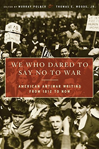 We Who Dared to Say No to War: American Antiwar Writing from 1812 to Now book cover
