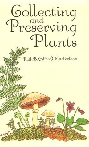 Collecting and Preserving Plants (Revised)