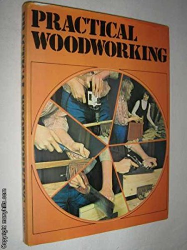 Practical woodworking: A comprehensive guide to tools and materials, woodworking methods and things to make book cover