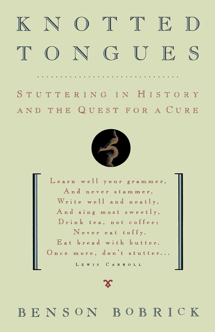 Knotted Tongues: Stuttering in History and the Quest for a Cure