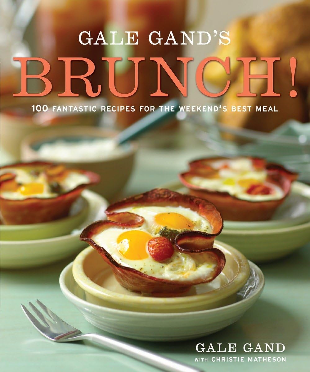 Gale Gand's Brunch!: 100 Fantastic Recipes for the Weekend's Best Meal: A Cookbook book cover