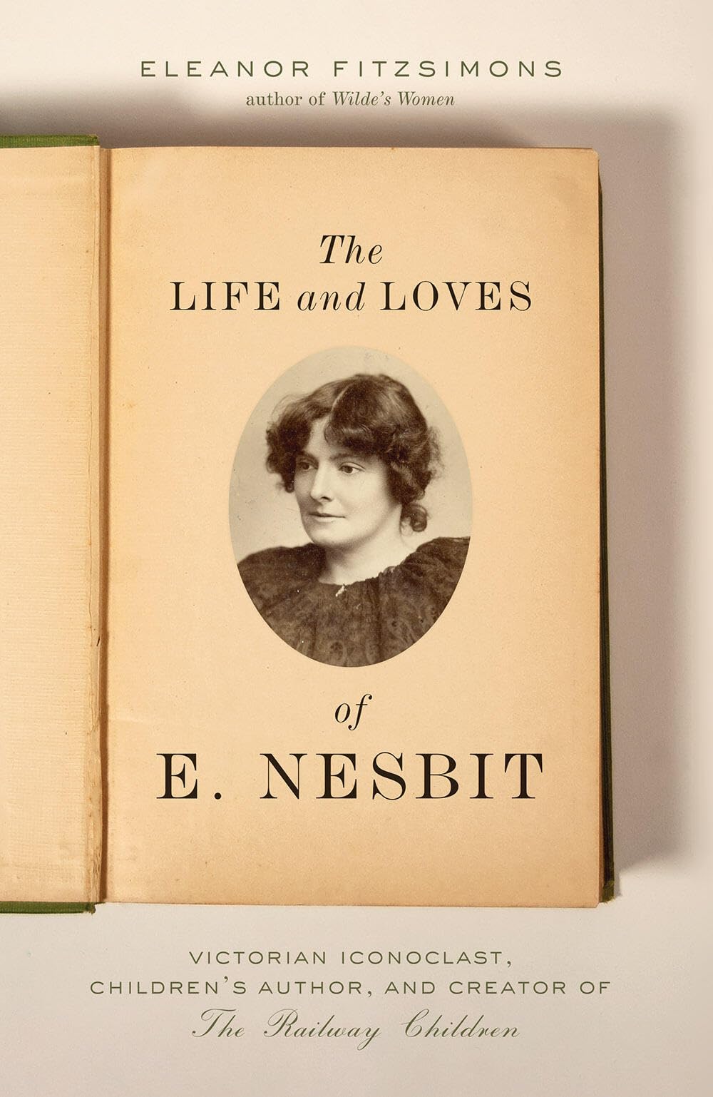Life and Loves of E. Nesbit: Victorian Iconoclast, Children's Author, and Creator of the Railway Children book cover