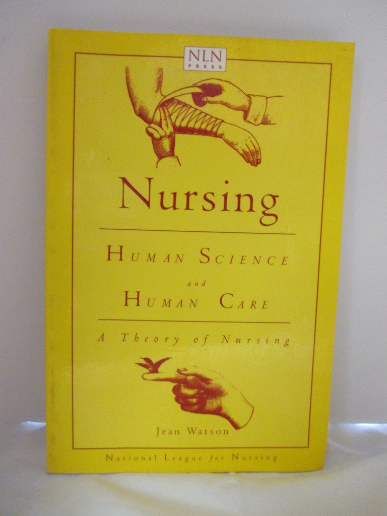 Nursing: Human Science and Human Care: A Theory of Nursing