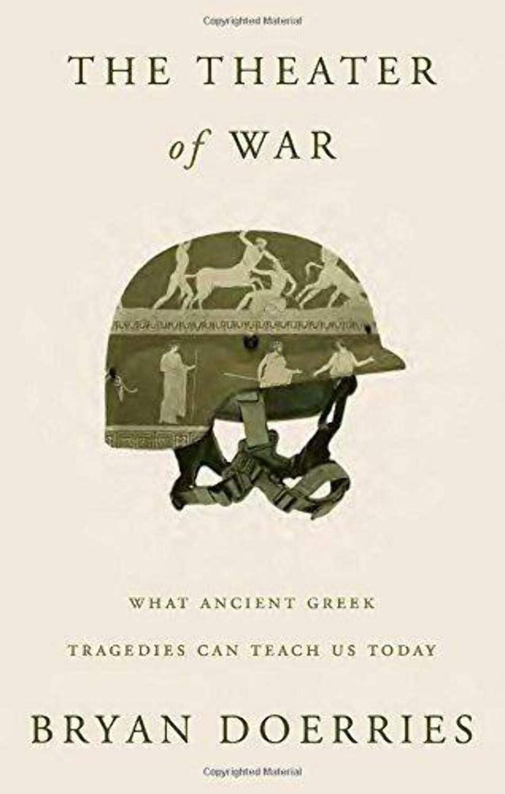 Theater of War: What Ancient Greek Tragedies Can Teach Us Today