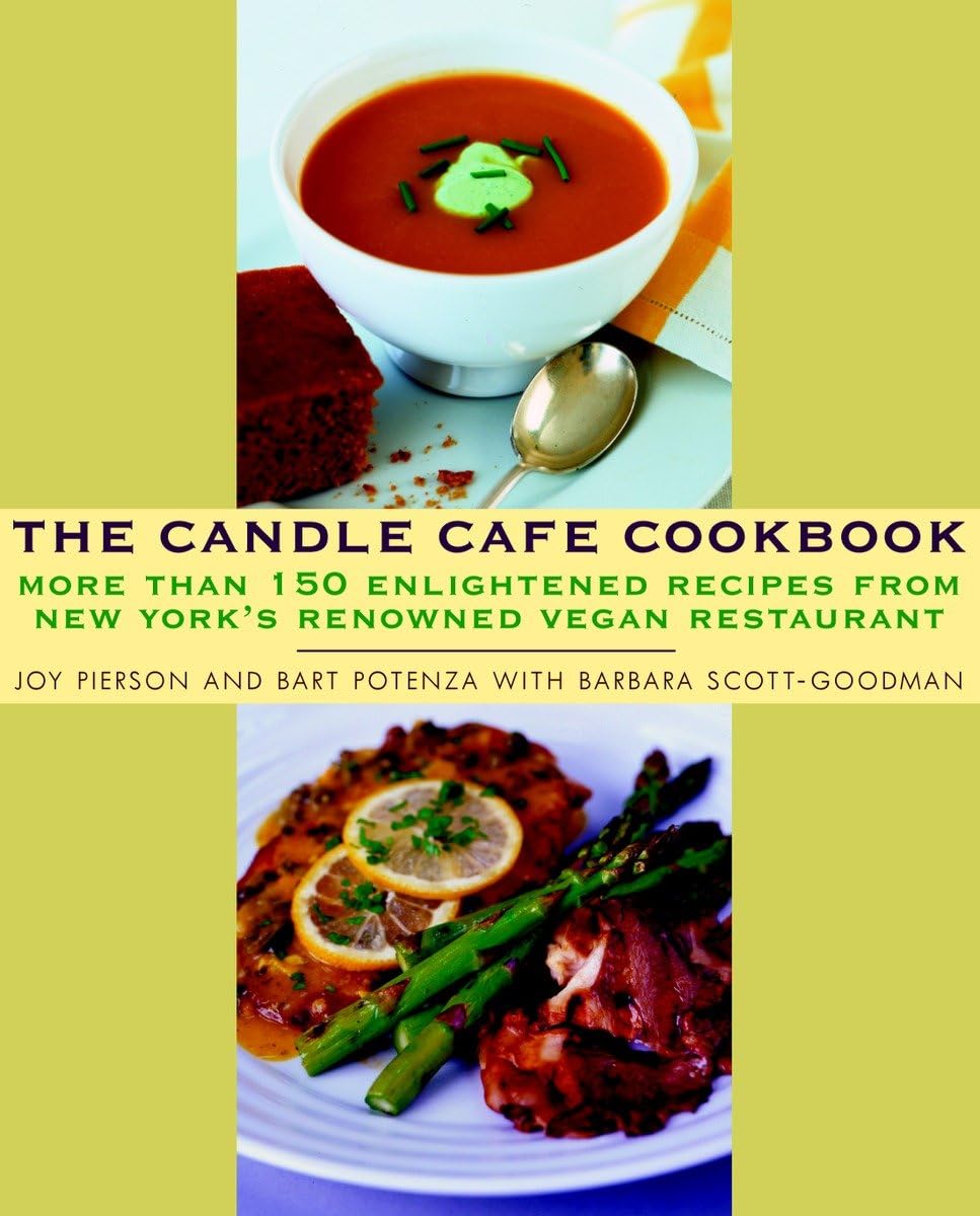 Candle Cafe Cookbook: More Than 150 Enlightened Recipes from New York's Renowned Vegan Restaurant