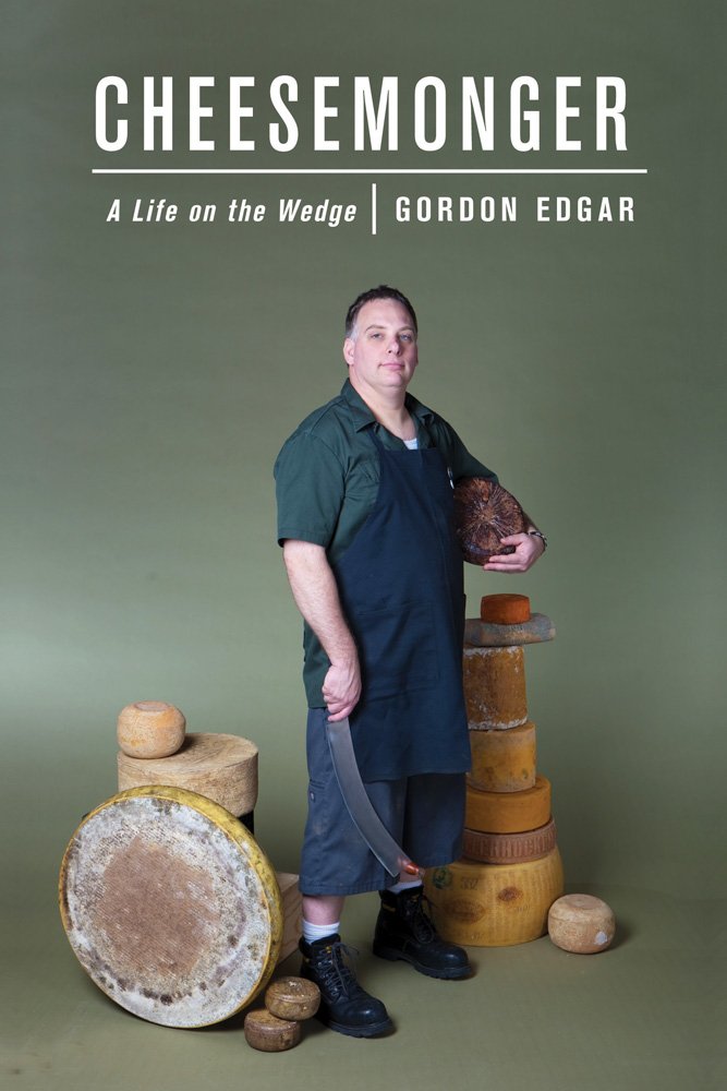 Cheesemonger: A Life on the Wedge book cover
