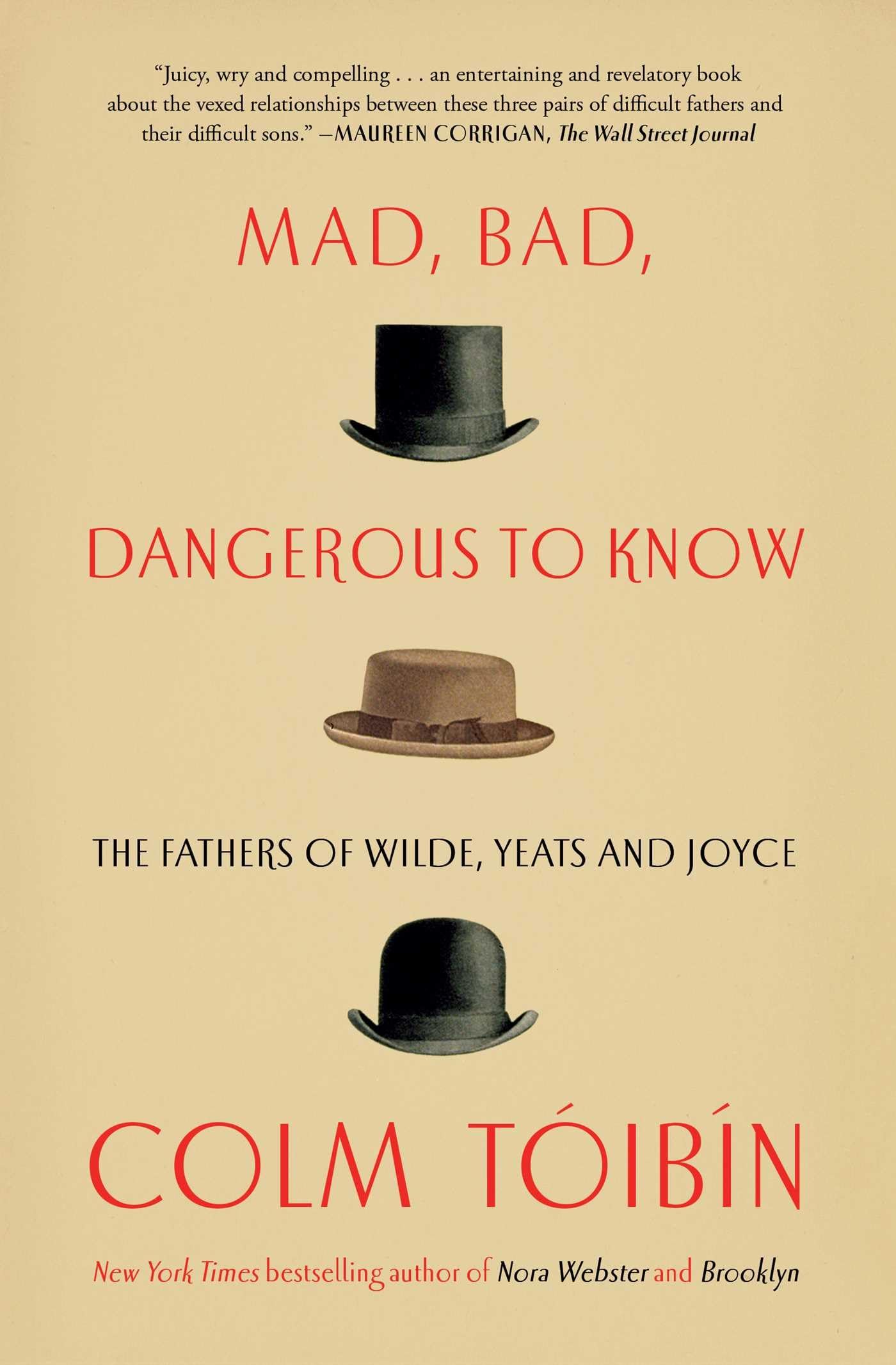 Mad, Bad, Dangerous to Know: The Fathers of Wilde, Yeats and Joyce book cover