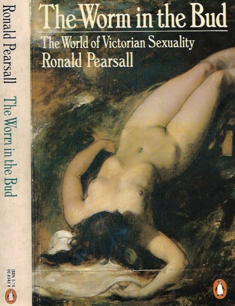 Worm in the Bud: The World of Victorian Sexuality book cover