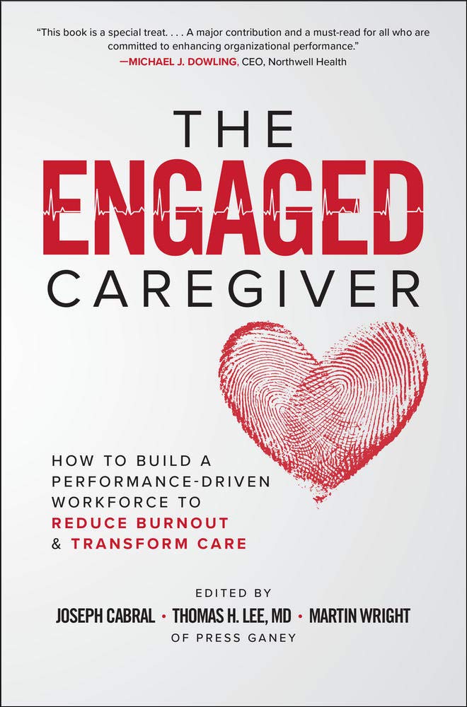 Engaged Caregiver: How to Build a Performance-Driven Workfo Ce to Reduce Burnout and Transform Care book cover