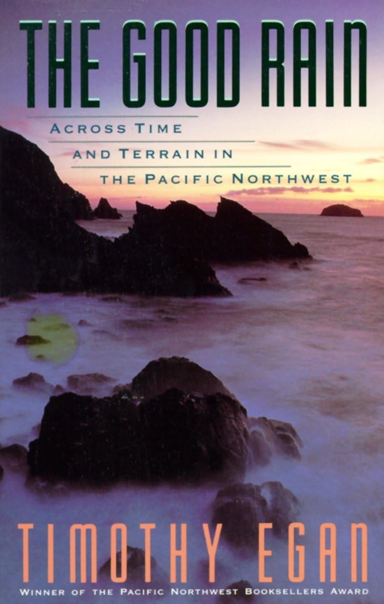Good Rain: Across Time & Terrain in the Pacific Northwest book cover