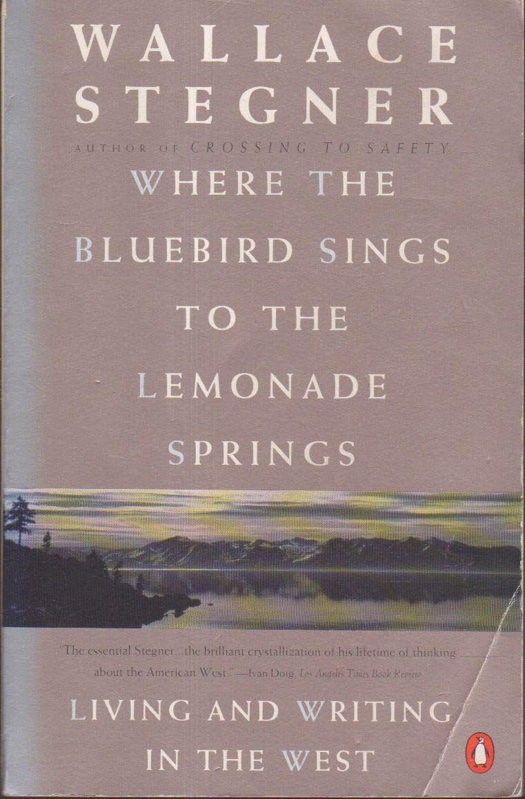 Where the Bluebird Sings to the Lemonade Springs: Living and Writing in the West book cover