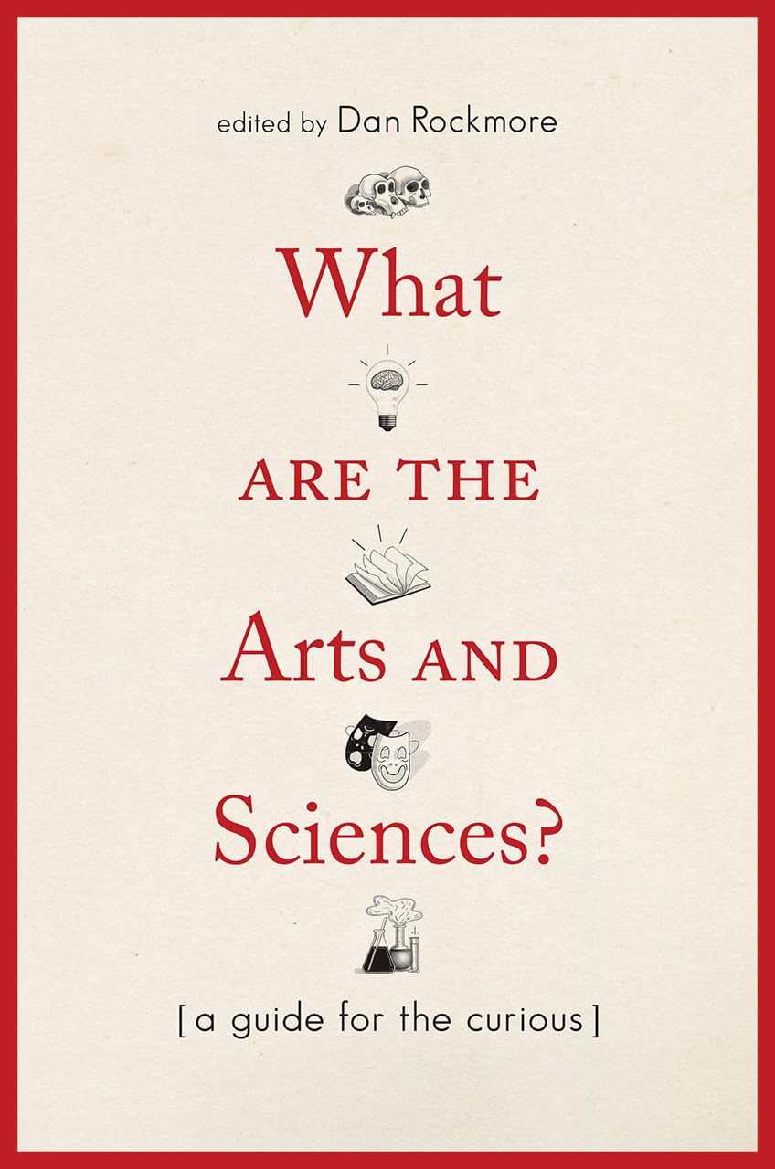 What Are the Arts and Sciences?: A Guide for the Curious book cover