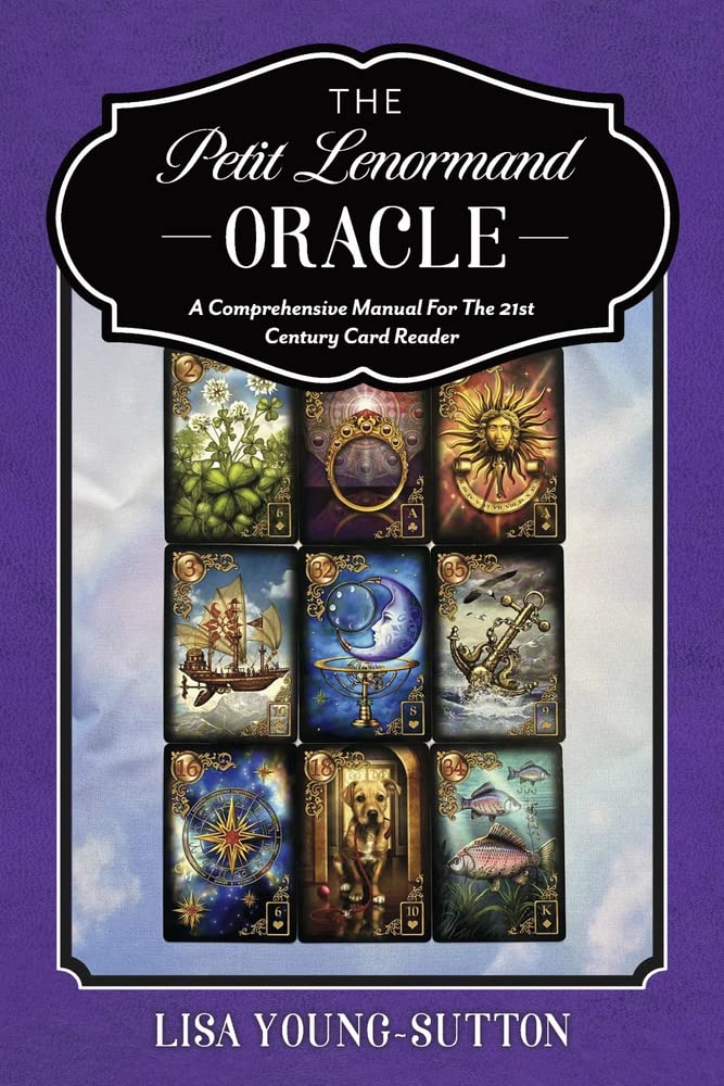 The Petit Lenormand Oracle: A Comprehensive Manual For the 21st Century Card Reader book cover
