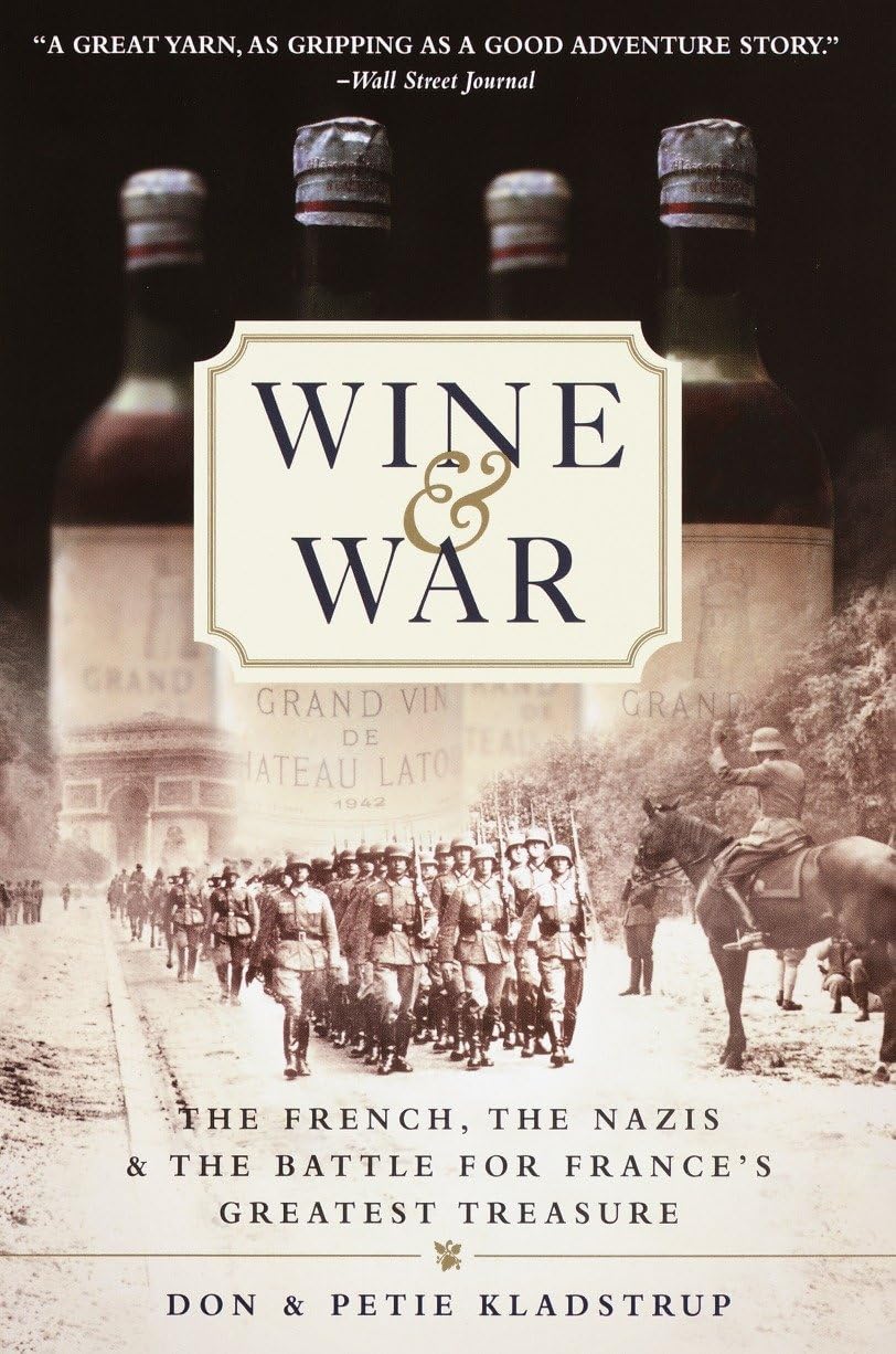 Wine and War: The French, the Nazis, and the Battle for France's Greatest Treasure book cover