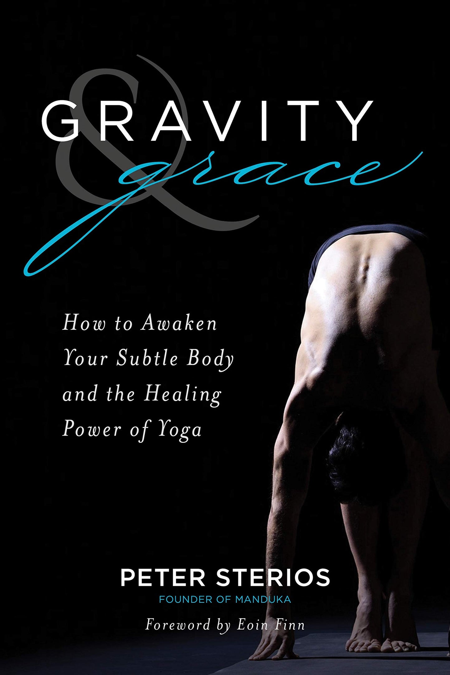 Gravity & Grace: How to Awaken Your Subtle Body and the Healing Power of Yoga book cover