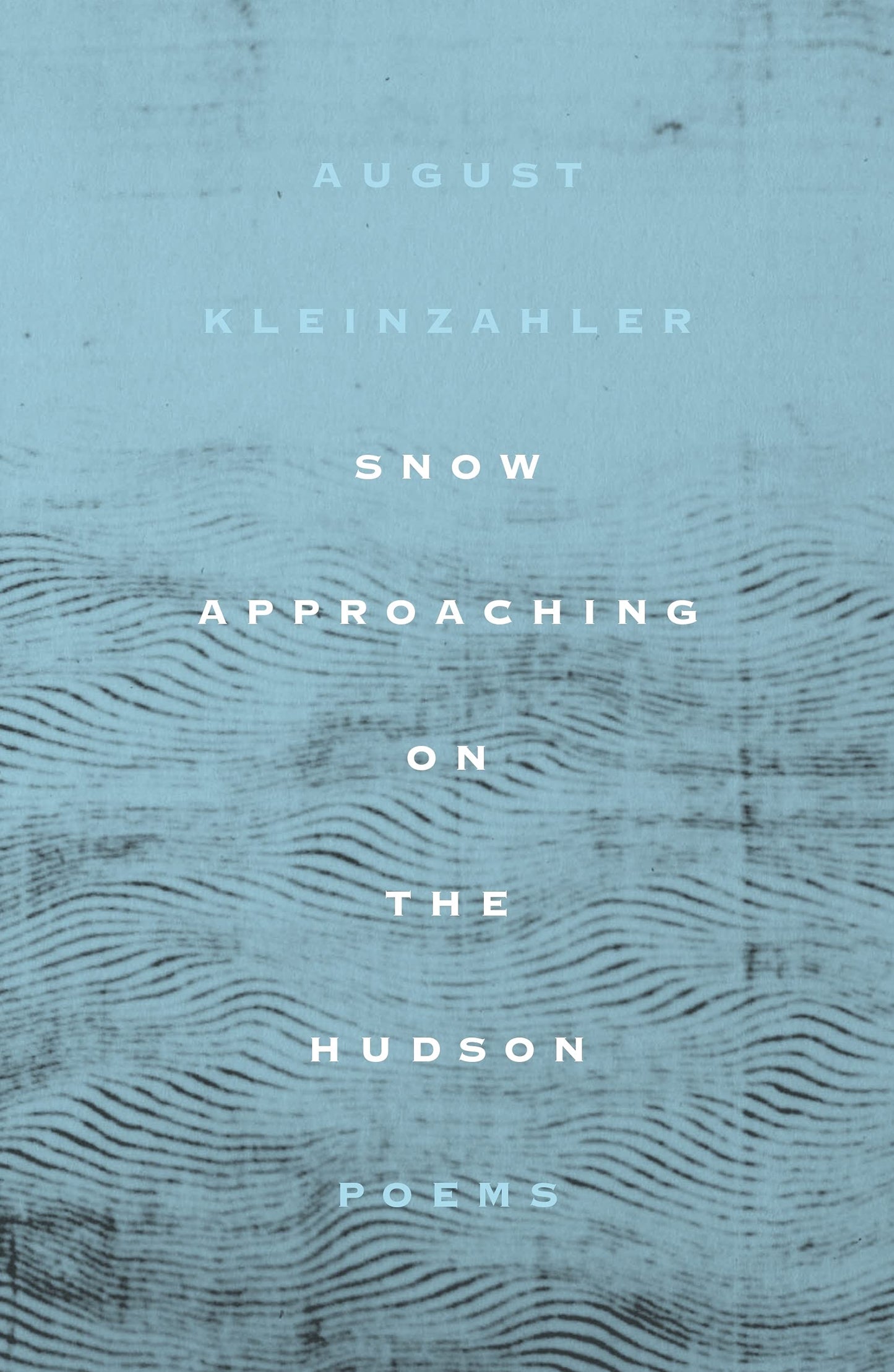 Snow Approaching on the Hudson: Poems book cover