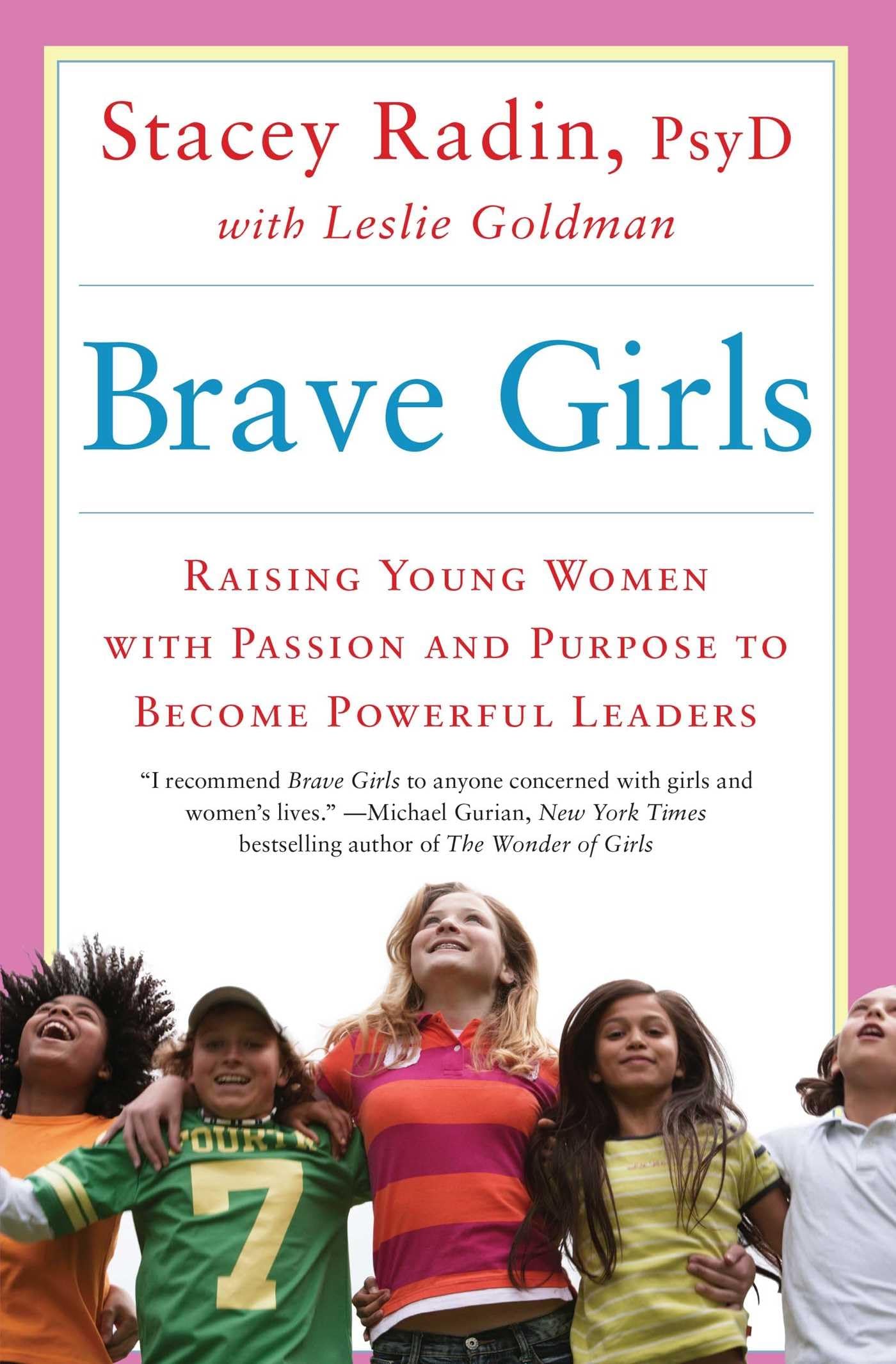 Brave Girls: Raising Young Women with Passion and Purpose to Become Powerful Leaders book cover