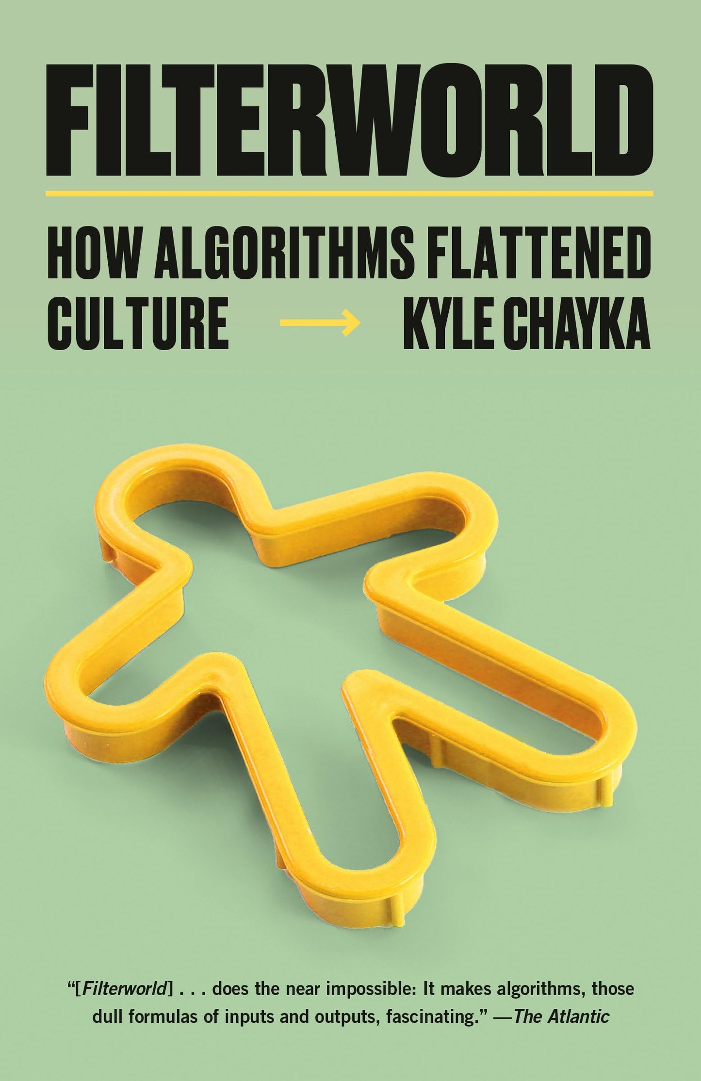 Filterworld: How Algorithms Flattened Culture book cover