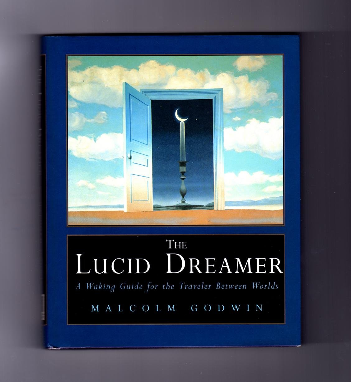 Lucid Dreamer: A Waking Guide for the Traveler Between Worlds