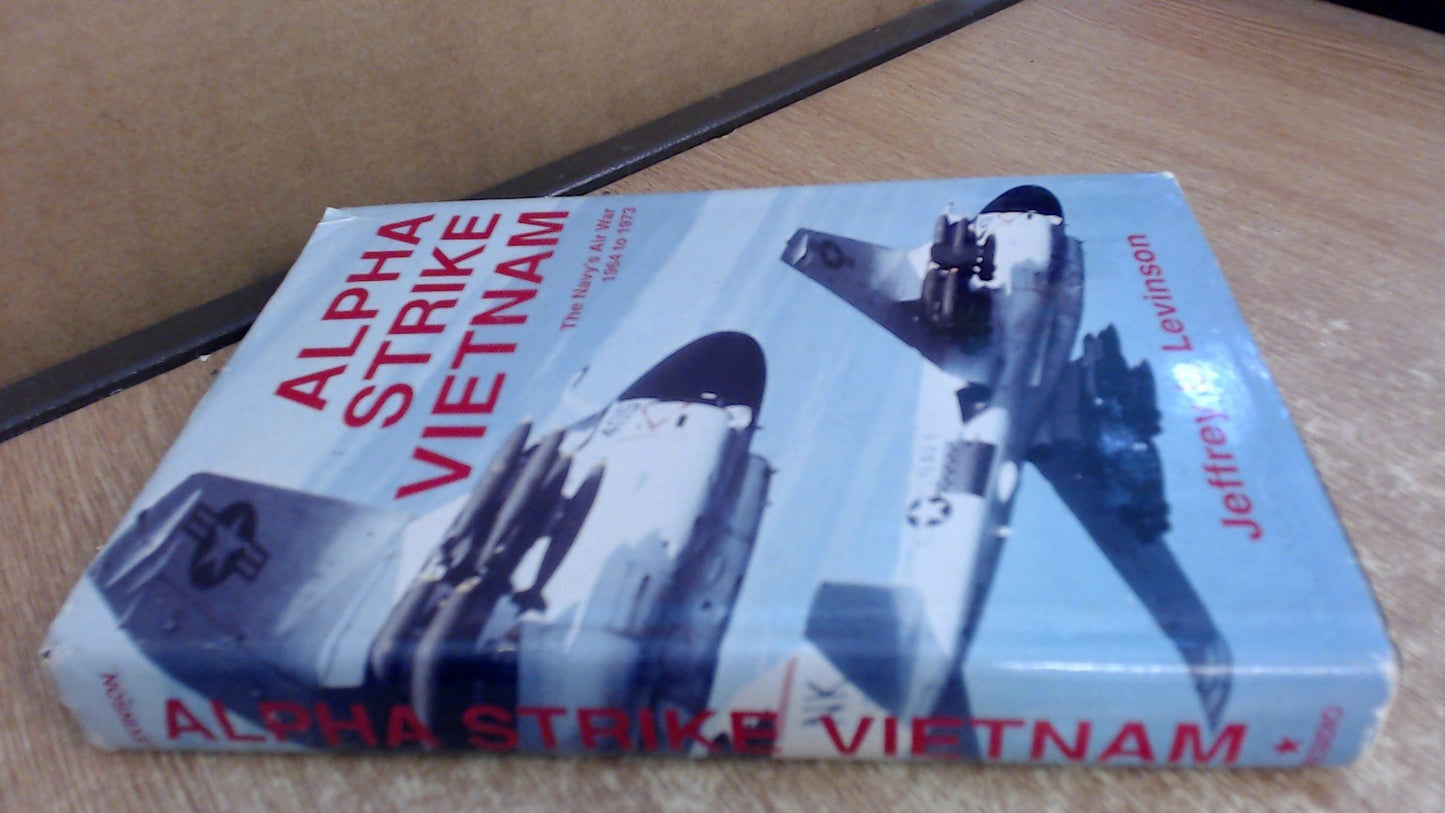 Alpha Strike Vietnam: The Navy's Air War, 1964 to 1973 book cover