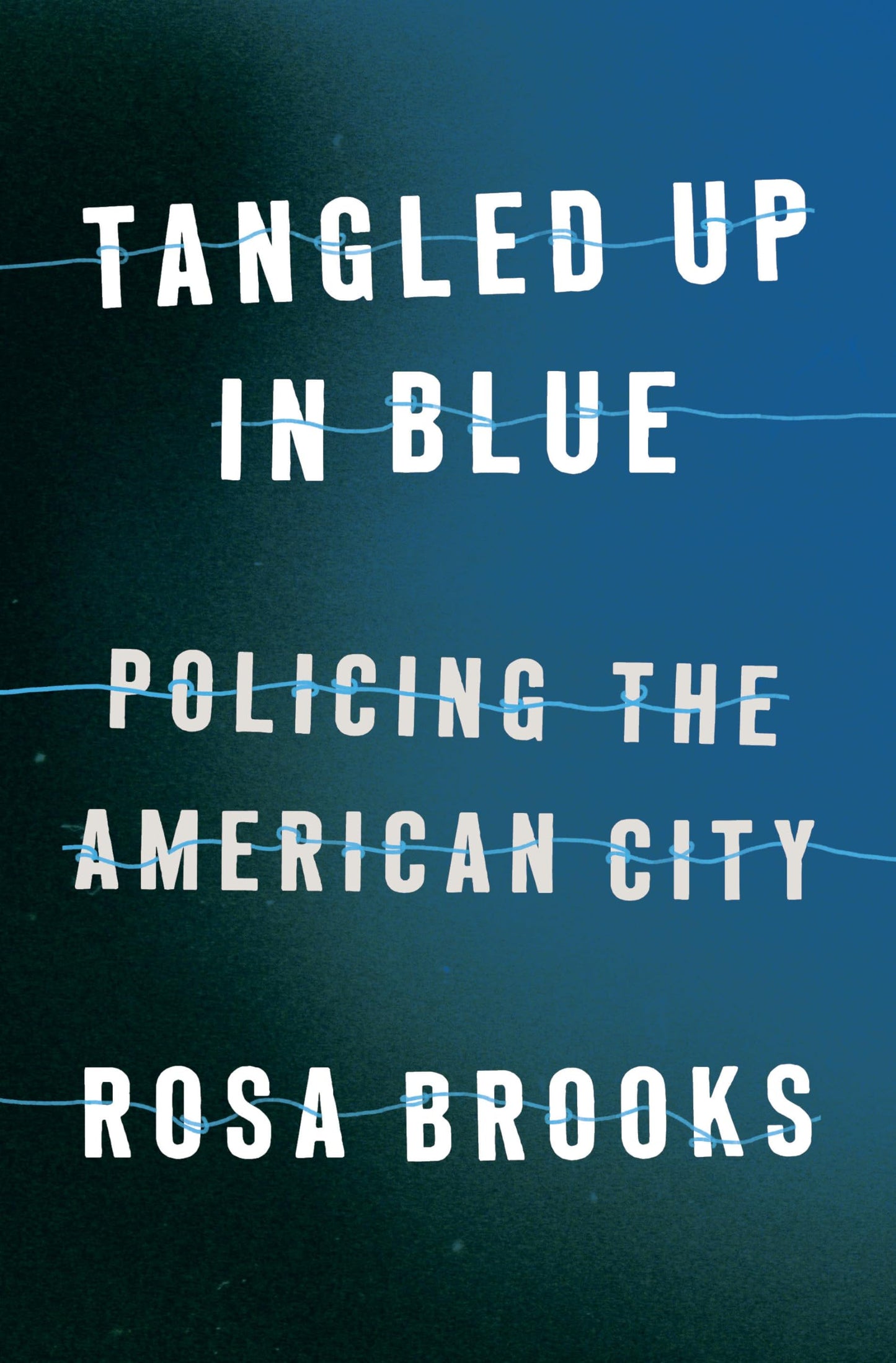 Tangled Up in Blue: Policing the American City book cover