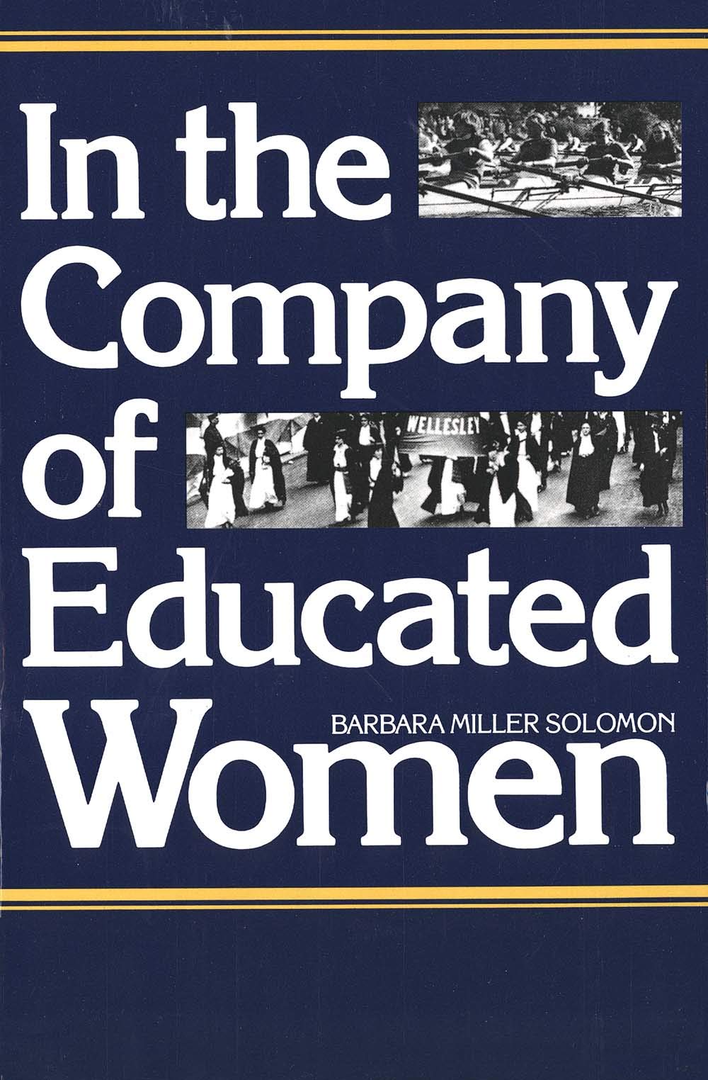 In the Company of Educated Women: A History of Women and Higher Education in America (Revised) book cover