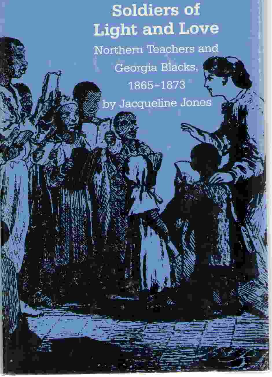Soldiers of Light and Love: Northern Teachers and Georgia Blacks, 1865-1873 book cover