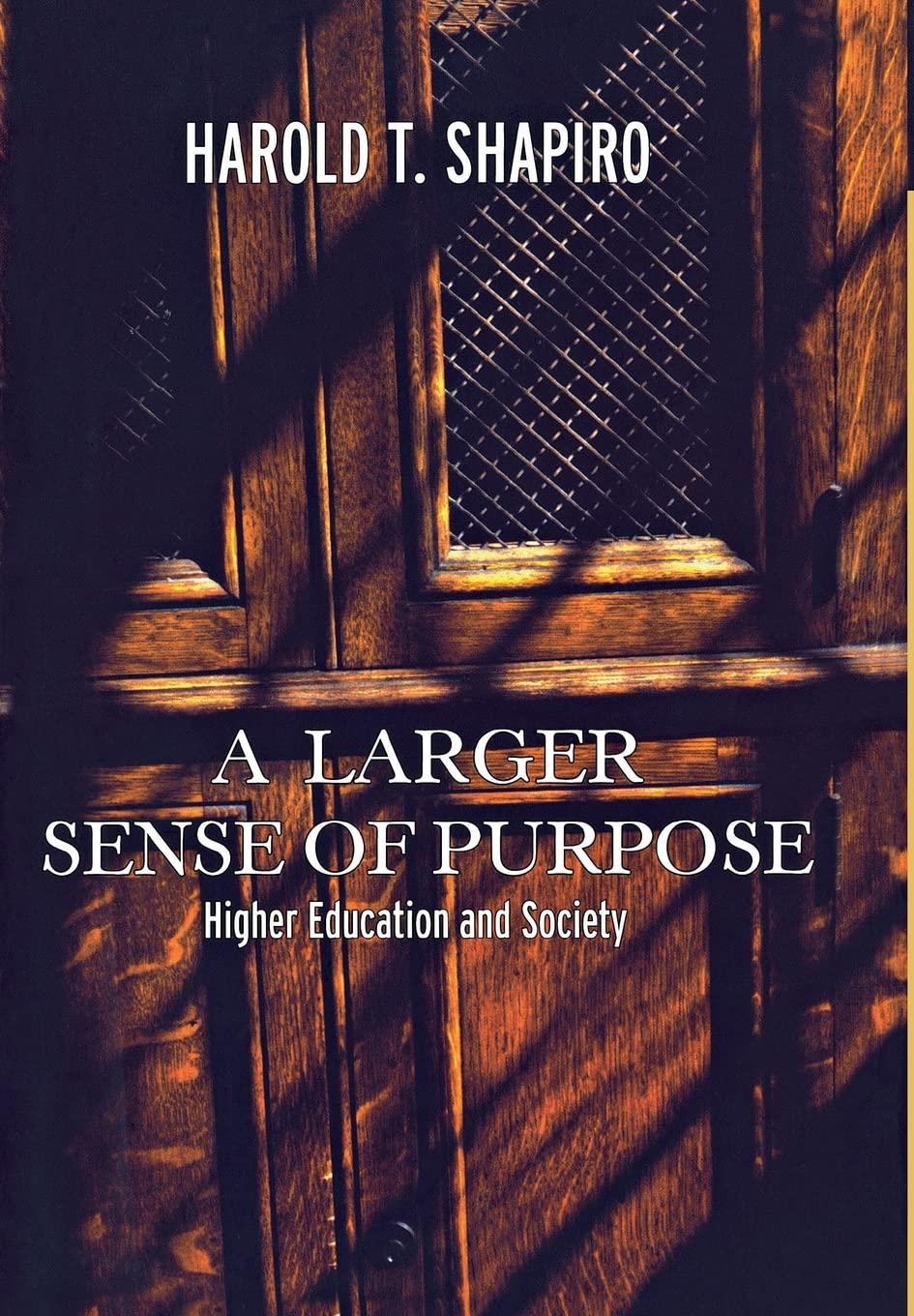 Larger Sense of Purpose: Higher Education and Society book cover