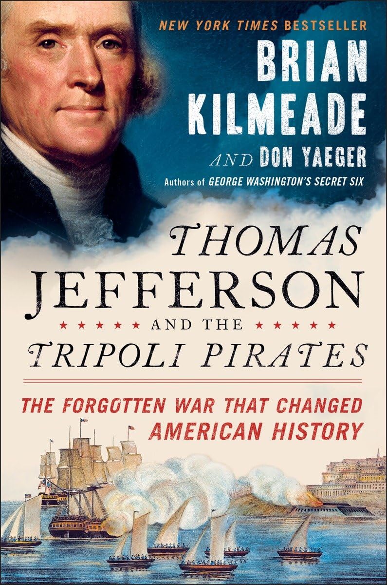 Thomas Jefferson and the Tripoli Pirates: The Forgotten War That Changed American History book cover