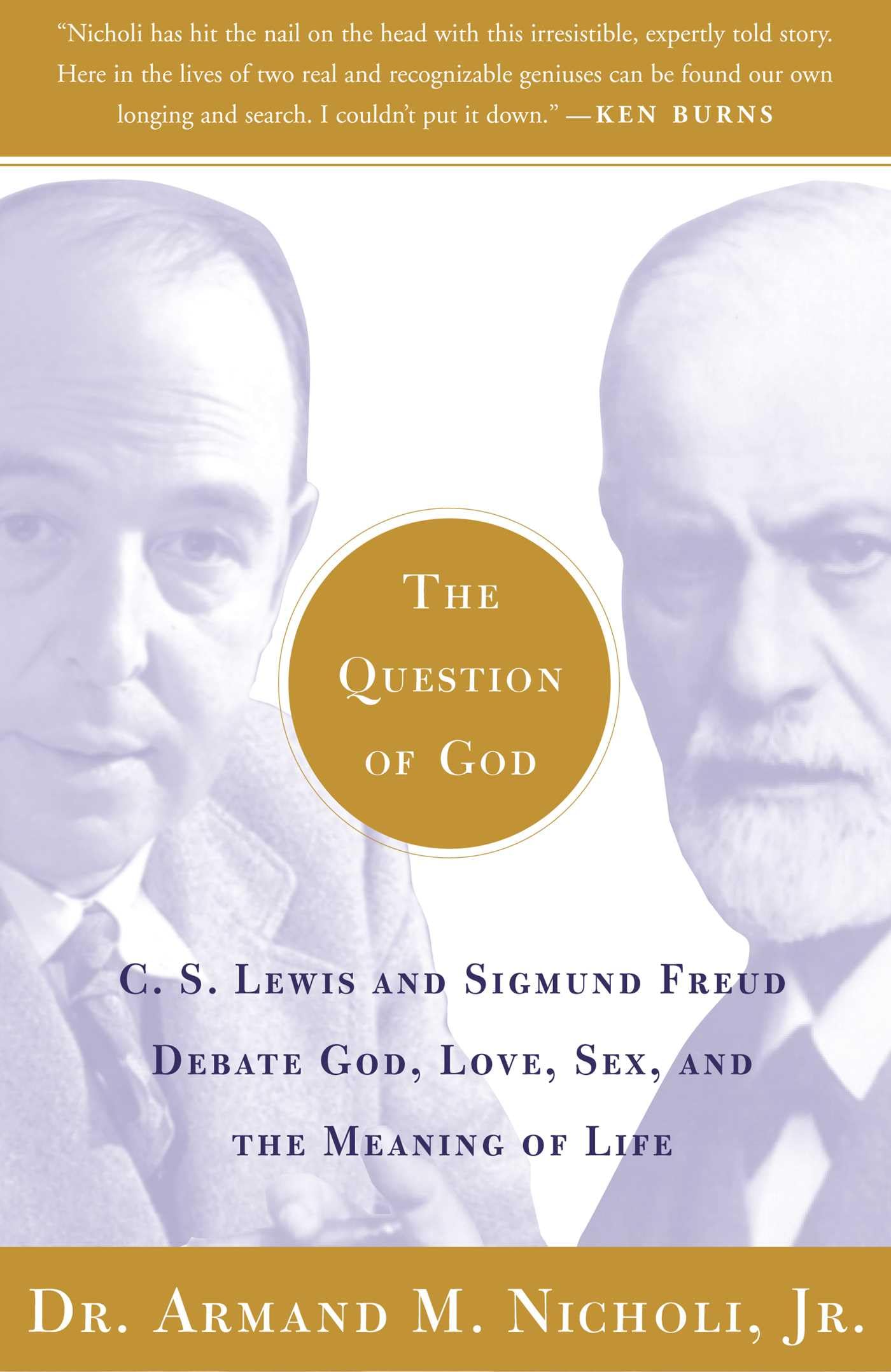 Question of God: C.S. Lewis and Sigmund Freud Debate God, Love, Sex, and the Meaning of Life book cover