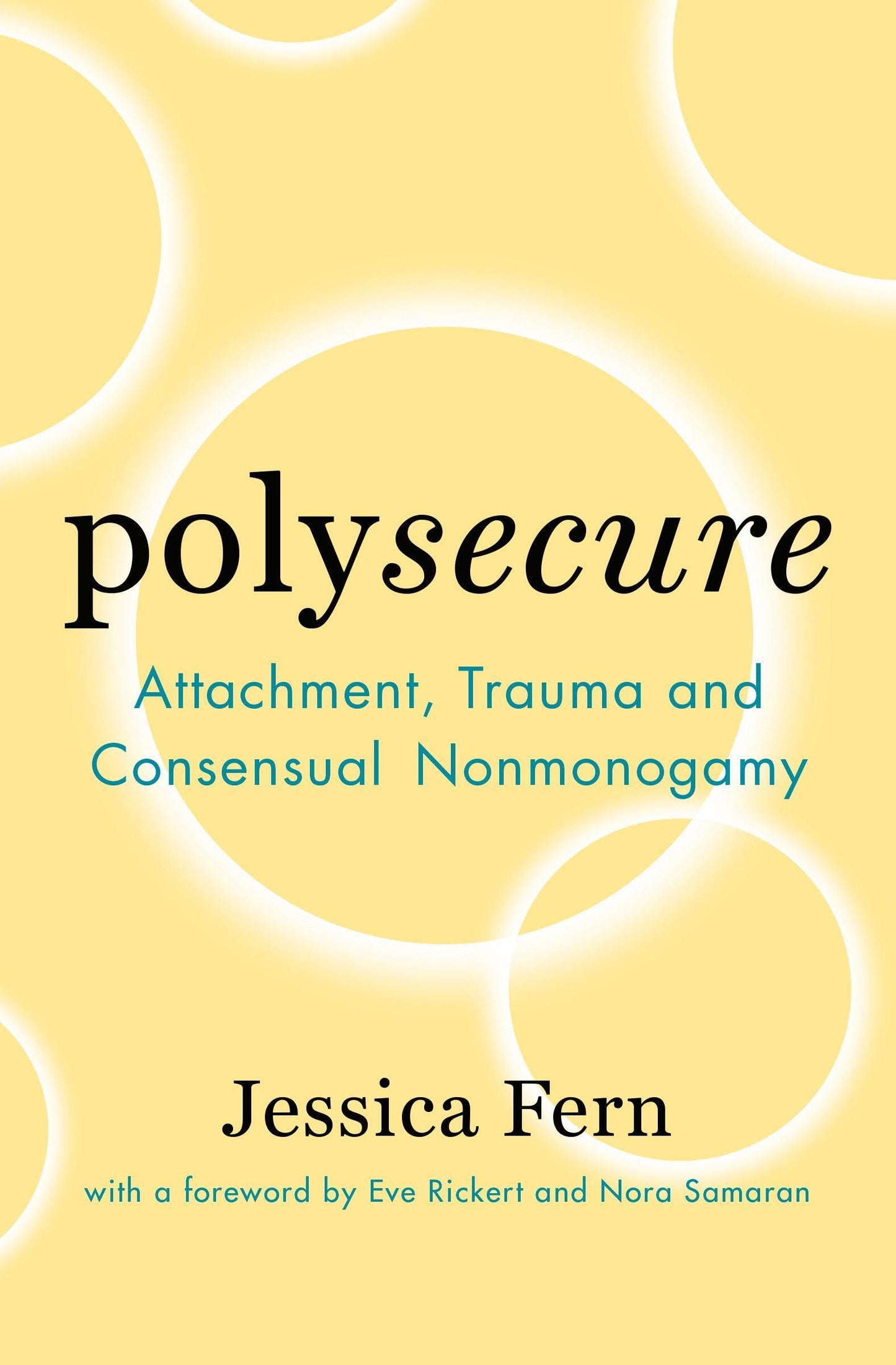 Polysecure: Attachment, Trauma and Consensual Nonmonogamy book cover