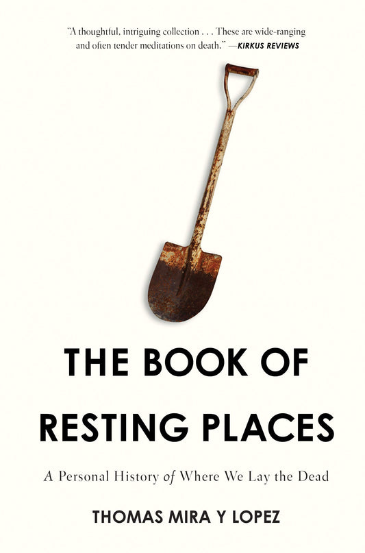Book of Resting Places: A Personal History of Where We Lay the Dead
